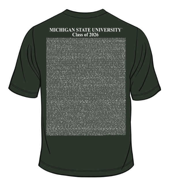 Digital image of the back of a dark green T-shirt with the names of 2026 MSU graduates in white and stacked text that reads "Michigan State University Class of 2026."