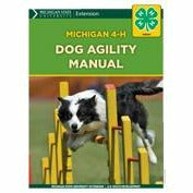 Cover of a manual titled "Michigan 4-H Dog Agility Manual." The cover includes a picture of a black and white dog jumping over an obstacle in an agility course.