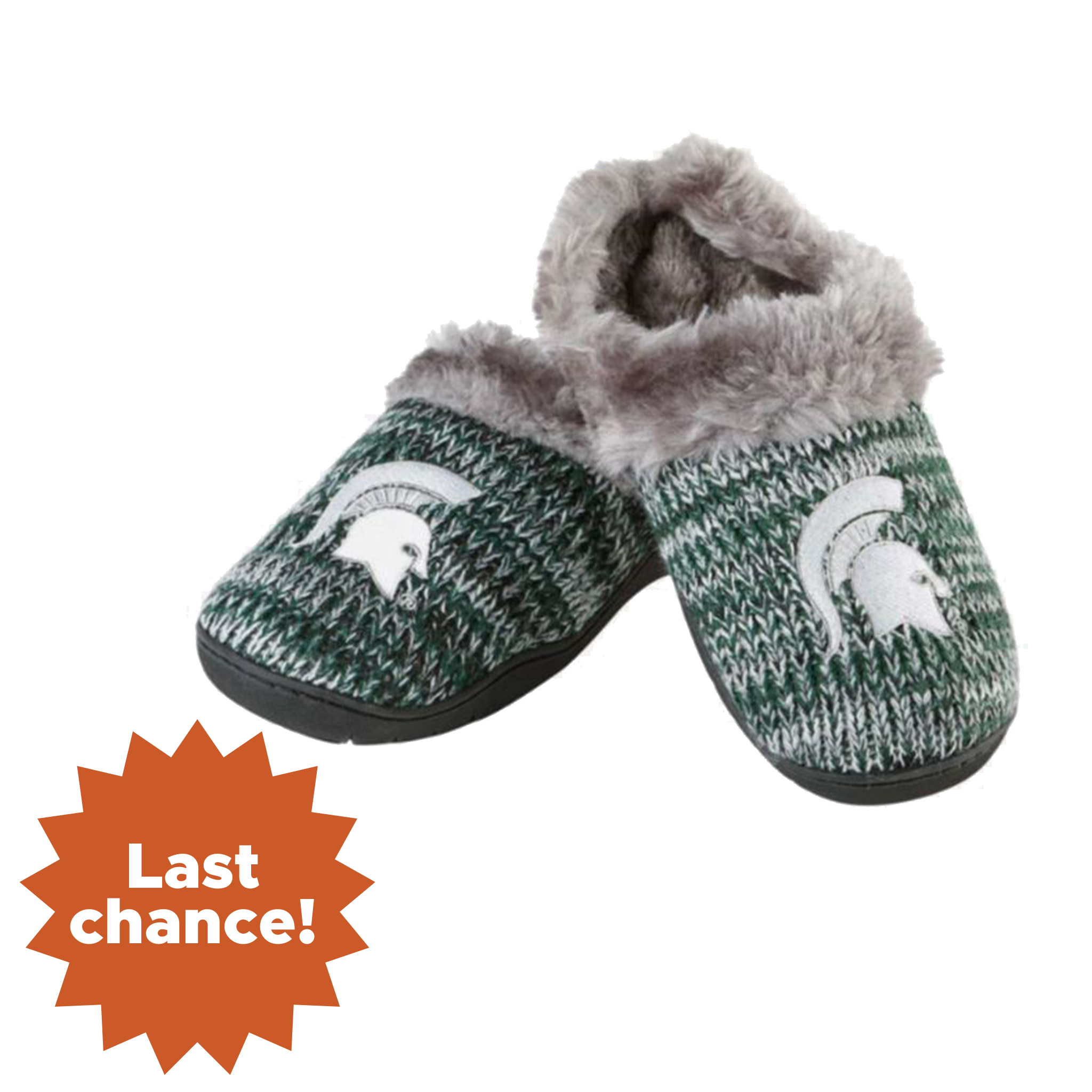 Green and white knit Michigan State slide on slippers with white Spartan helmet on foot top, rubber bottom, and gray fuzzy inside and cuff. In the lower left corner is an orange sunburst with the words "Last chance!"