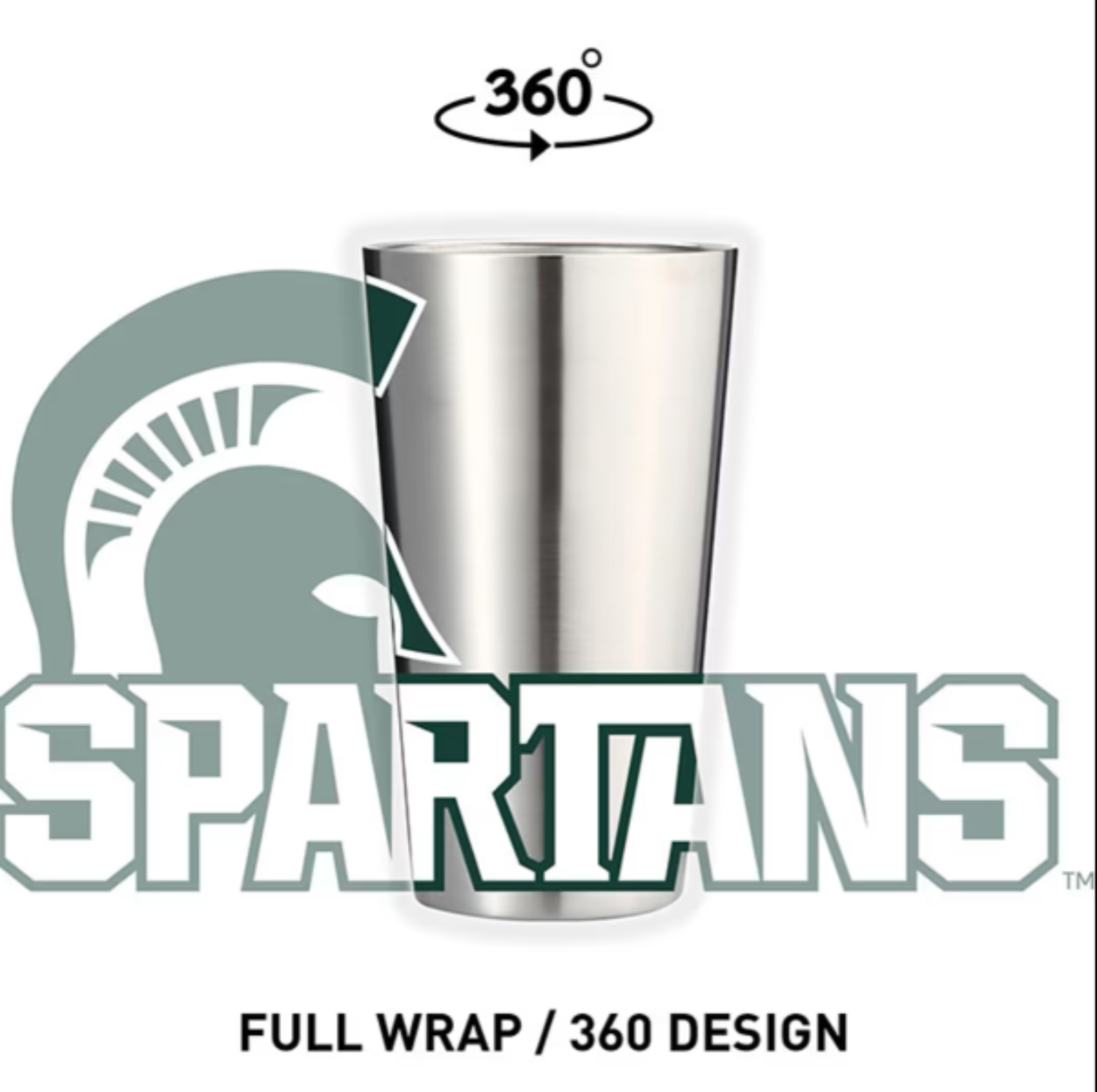 A stainless steel pint glass with a Michigan State Spartans logo wrapped around it, indicating a 360-degree design.
