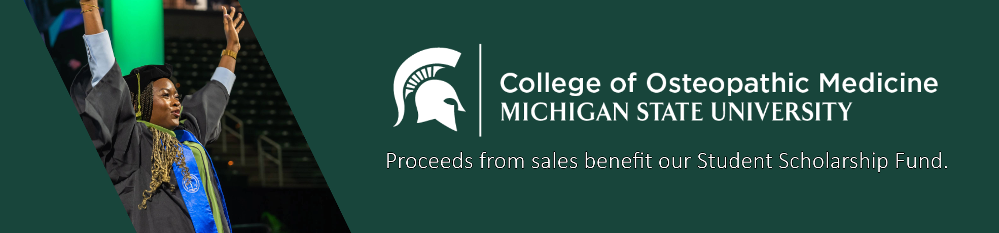 College of Osteopathic Medicine, Michigan State University. Proceeds from sales benefit our Student Scholarship Fund.