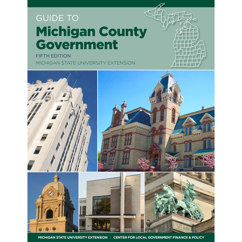 Cover art of the "Guide to Michigan County Government: Fifth Edition." Top right has an county outline map of the state of Michigan. Bottom half of the cover is a variety of photos of Michigan county government buildings.