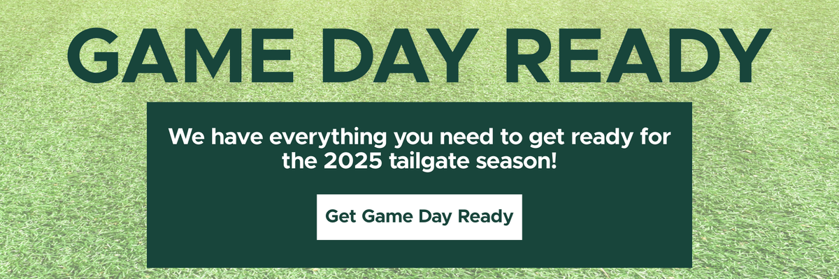 Game Day Ready: We have everything you need to get ready for the 2025 tailgate season! Get Game Day Ready!