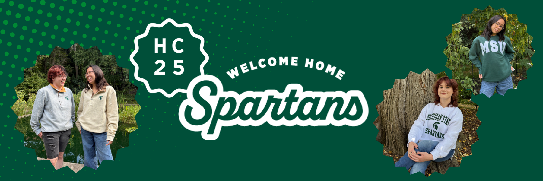 Promotional banner with 'Welcome Home Spartans' text and images of people in MSU gear in front of a green background.