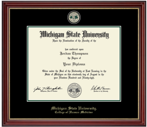 A dark cherry colored frame with gold accent on inner frame. Black matting with green accent surrounding opening for diploma. At top is a gold engraved Michigan State University seal. Bottom of matting in gold letters 'Michigan State University'. Below in gold letters 'College of Human Medicine'.