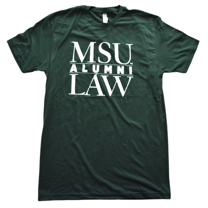 Dark green crewneck T-shirt with a white text graphic on the center chest. The graphic is three lines of text that read "MSU Law Alumni," with alumni being in the center separated by two thin white lines.
