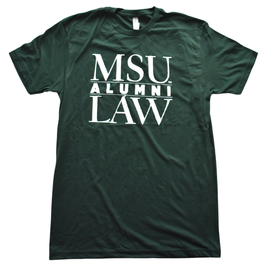 Dark green crewneck T-shirt with a white text graphic on the center chest. The graphic is three lines of text that read "MSU Law Alumni," with alumni being in the center separated by two thin white lines.