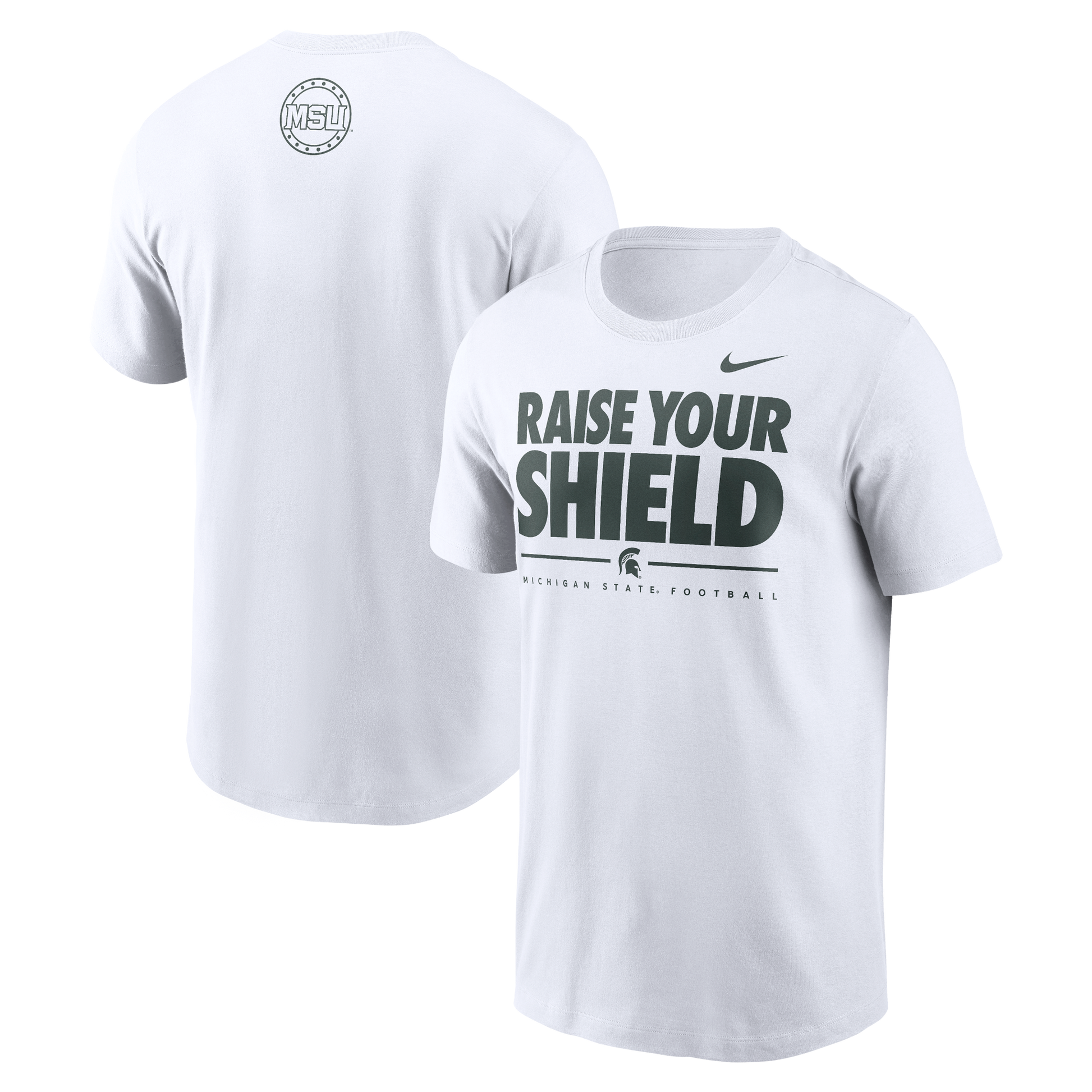 White T-shirt featuring 'RAISE YOUR SHIELD' in bold letters on the front, with 'MICHIGAN STATE FOOTBALL' and a Spartan helmet logo below. A small Nike logo is on the right shoulder. The back displays a circular logo with 'MSU' in the center and surrounding text.