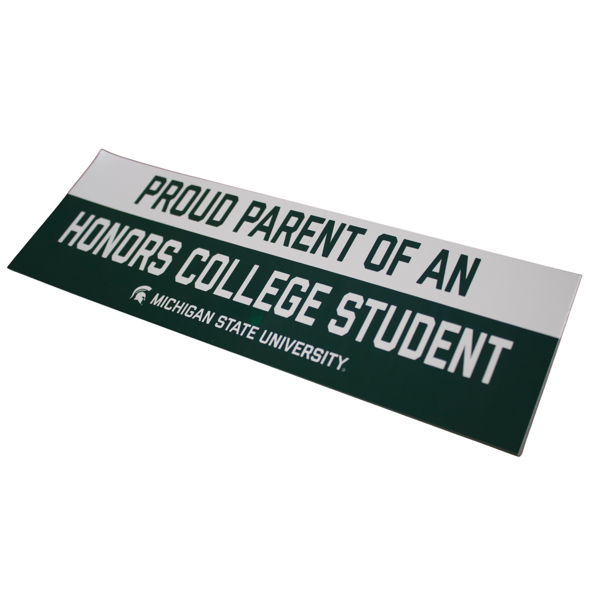 A rectangular bumper sticker with a forest green and white color scheme. The top portion is white with forest green text that reads "Proud Parent of an." The bottom portion is forest green with white text that reads "Honors College Student." Below that, the Spartan Helmet logo and the text "Michigan State University" are displayed in white.