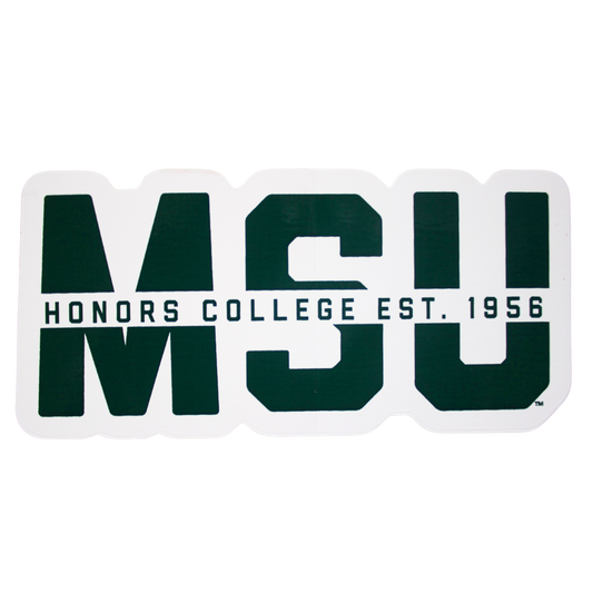 Forest green vinyl sticker outlined in white, featuring MSU block letters. Cutting through the block letters in the center is a white strip with forest green text that reads: “Honors College Est. 1956”.
